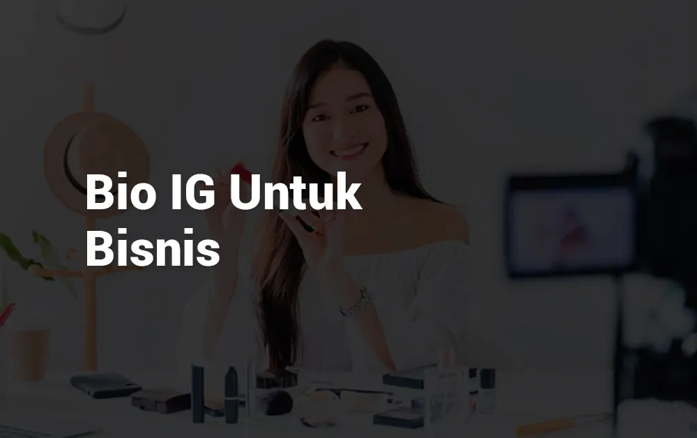 10 Bio IG Untuk Bisnis dan Jualan