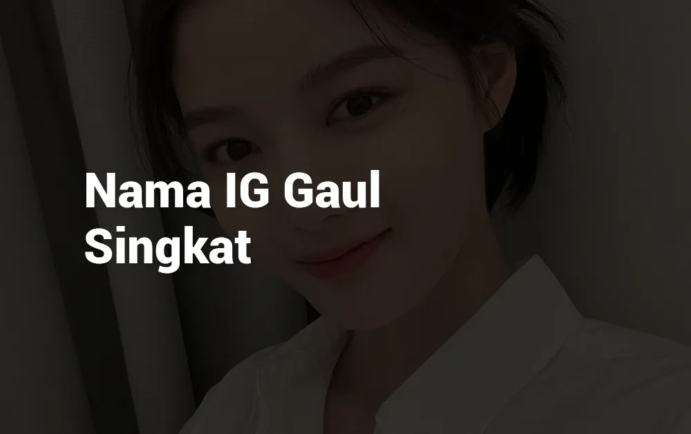 11 Nama IG Gaul Singkat