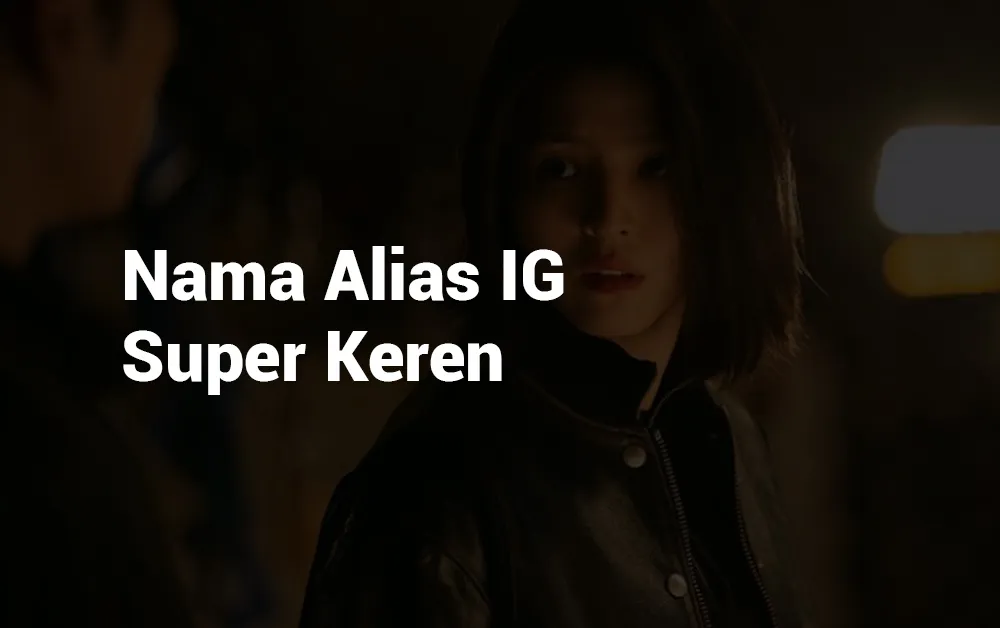 12 Nama Alias untuk IG Super Keren