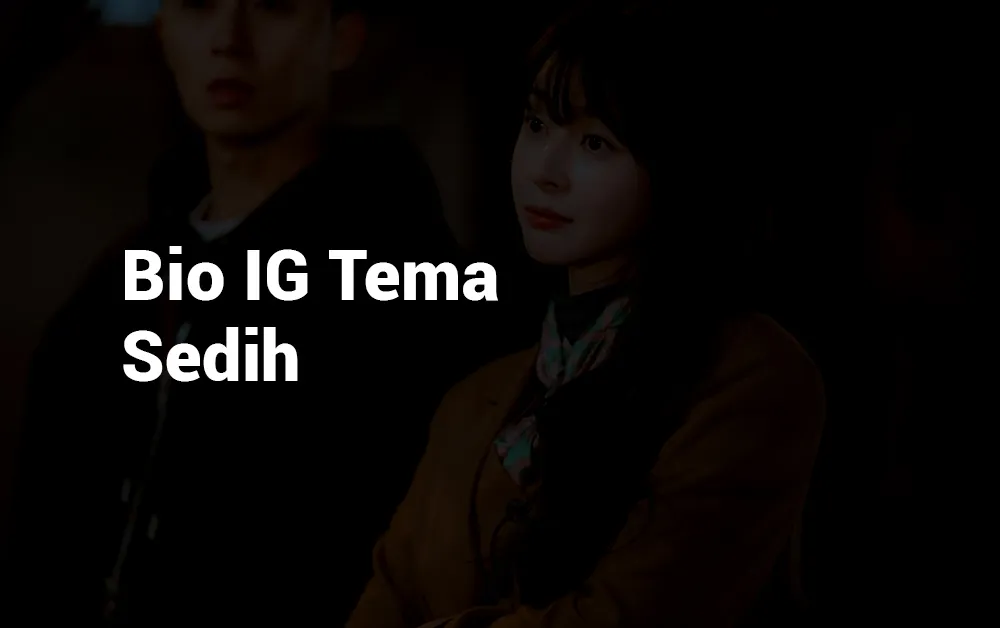 14 Bio IG Tema Sedih