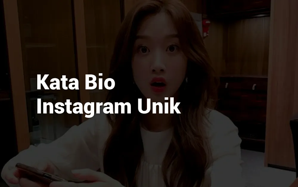 21 Kata Bio Instagram Unik