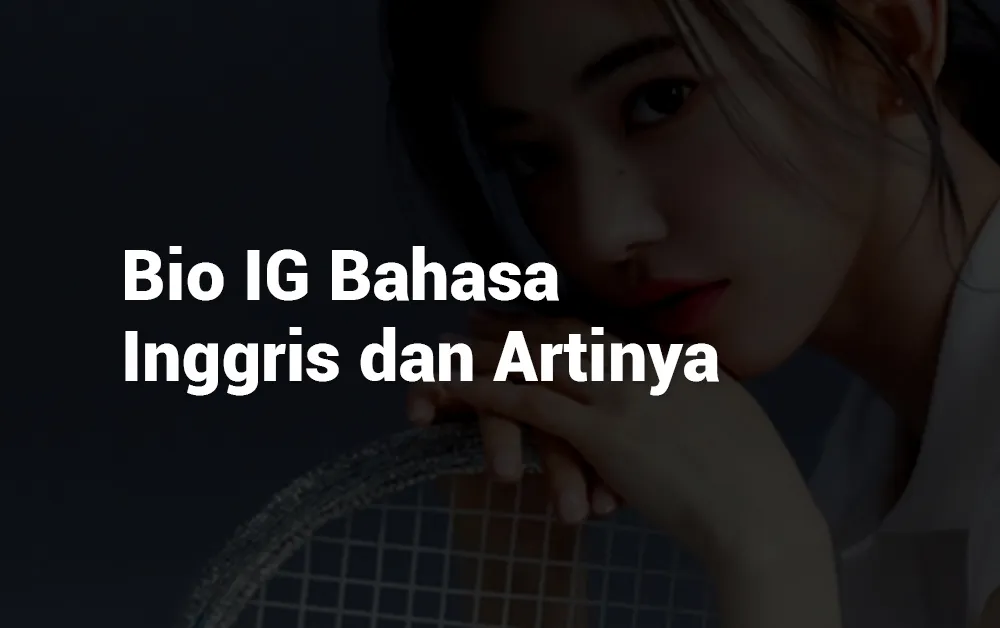 7 Bio IG Bahasa Inggris dan Artinya