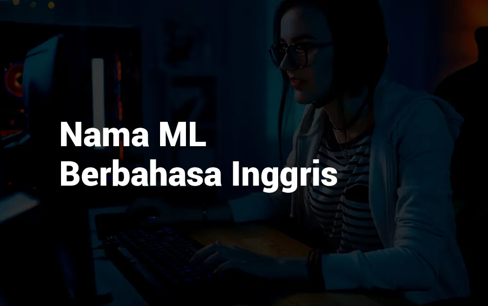 14 Nama ML Berbahasa Inggris