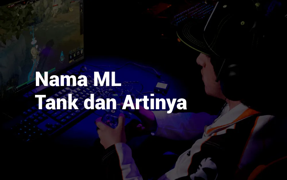 3 Nama ML Keren Tank dan Artinya