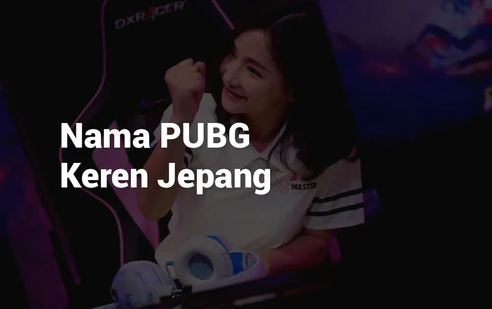 6 Nama PUBG Keren Tema Jepang