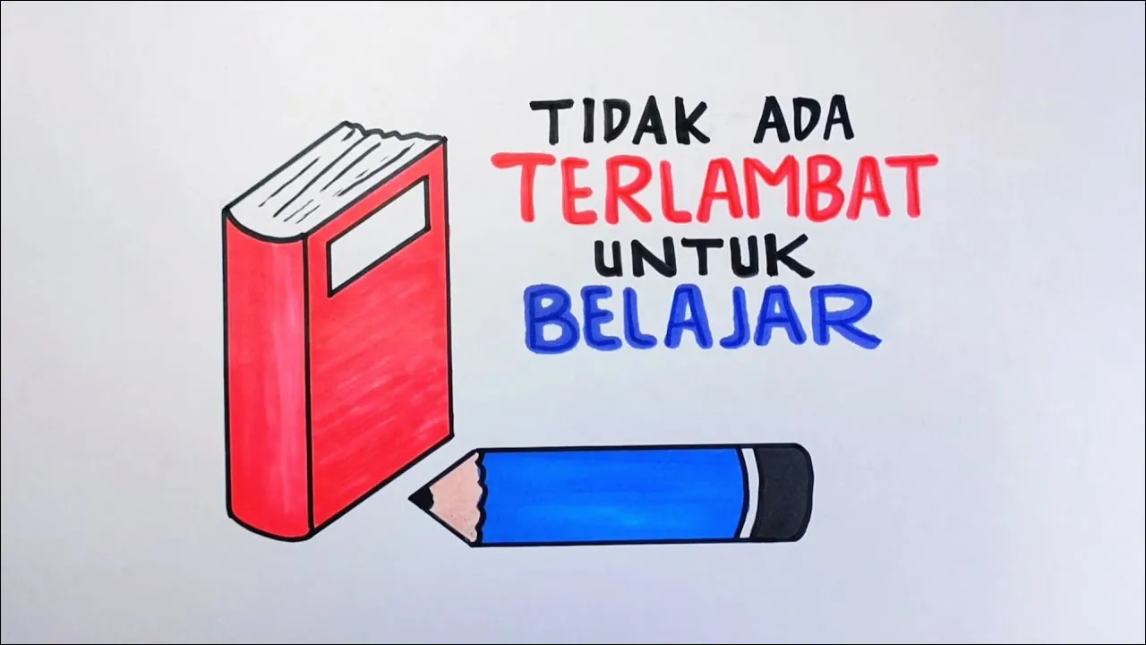 6. Tidak Ada Kata Terlambat Untuk Belajar