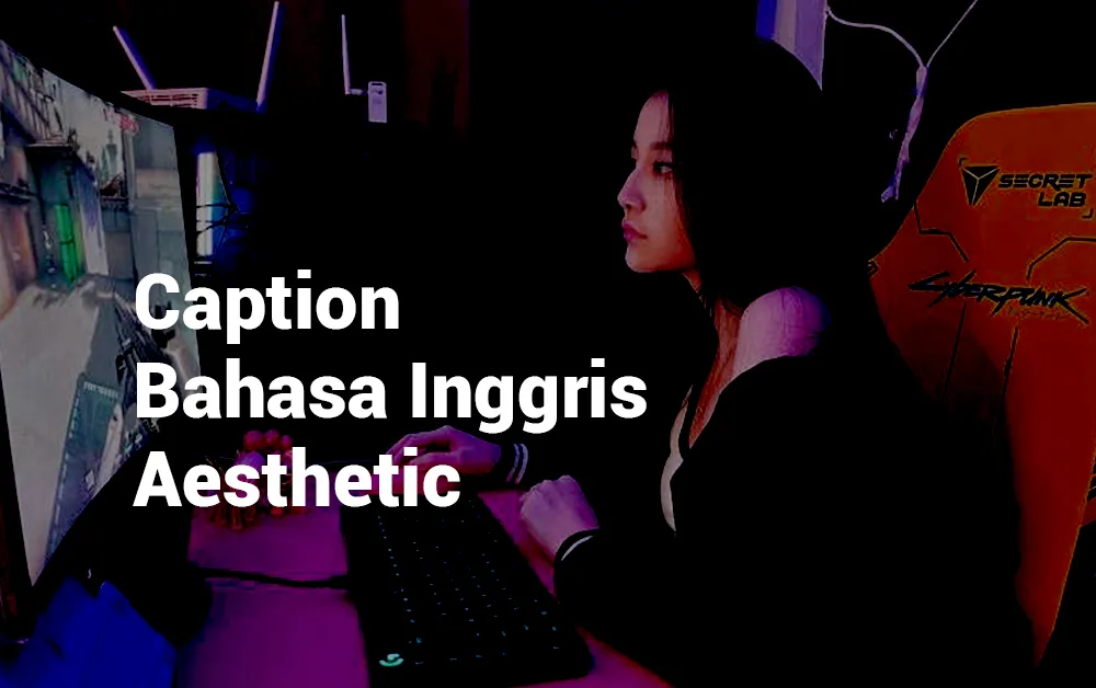2 CAPTION BAHASA INGGRIS AESTHETIC