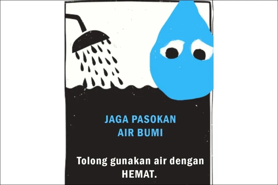 Gambar 10. Jaga Pasokan Air Bumi, Tolong gunakan air dengan Hemat