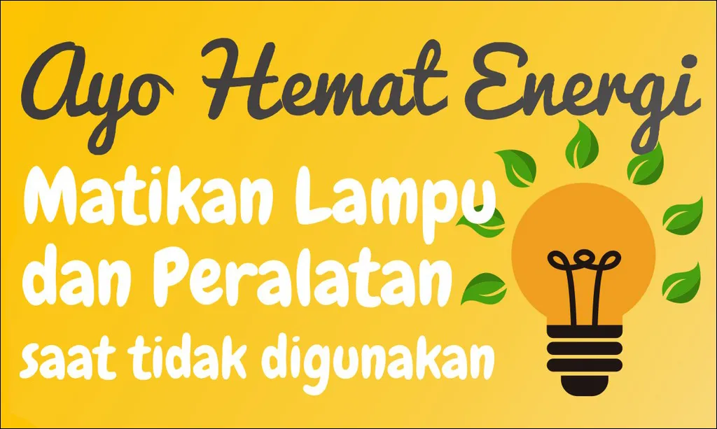 Gambar 19. Ayo Hemat Energi, Matikan Lampu dan Peralatan saat tidak digunakan