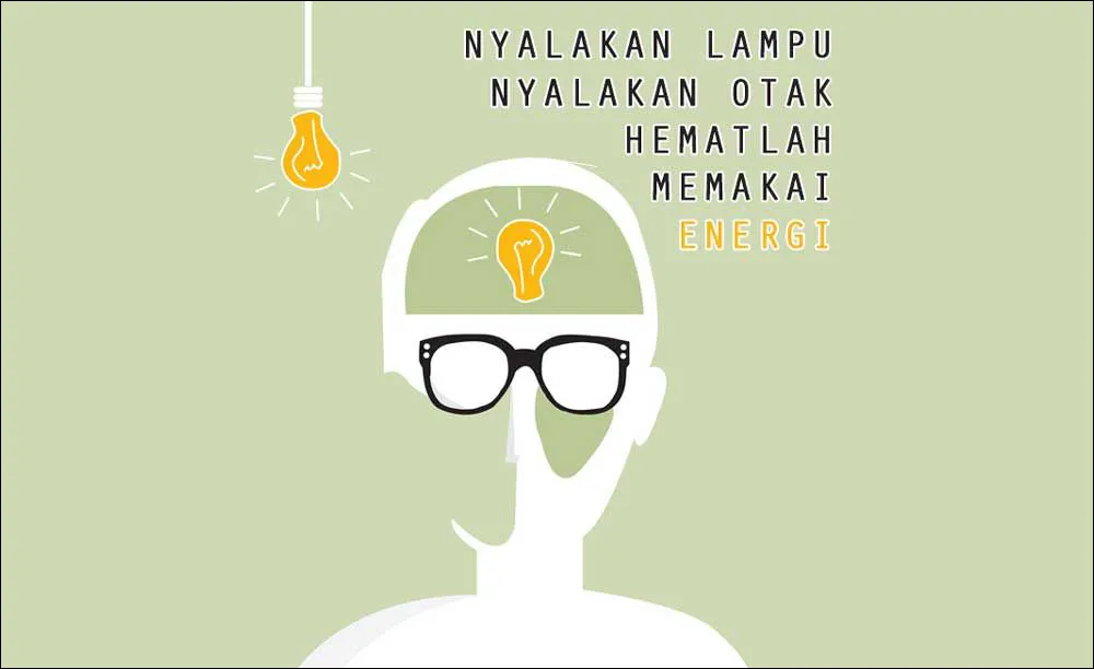 Gambar 24. Nyalakan Lampu, Nyalakan Otak. Hematlah Memakai Energi