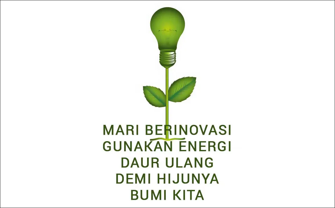 Gambar 29. Mari Berinovasi, Gunakan Energi Daur Ulang Demi Hijaunya Bumi Kita